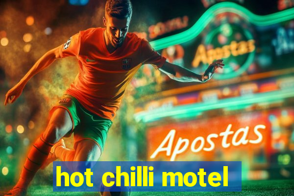 hot chilli motel